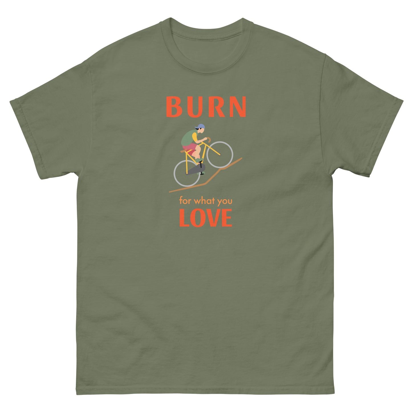 Burn for what you Love Mens Cycling Graphic Classic T Shirt